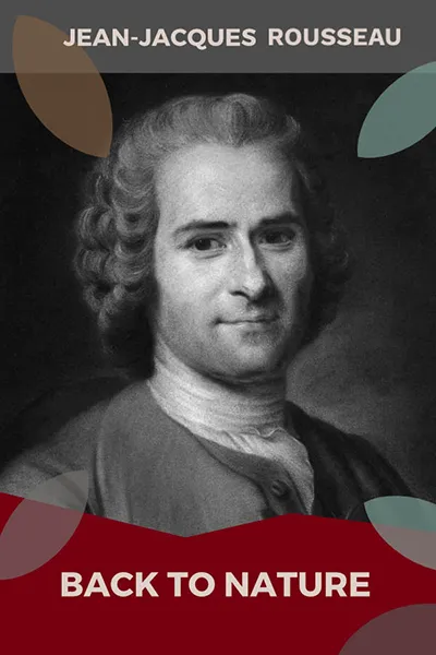 Capa de livro com retrato de Jean-Jacques Rousseau e o texto "Back to Nature", representando sua obra clássica, Devaneios de um Caminhante Solitário.